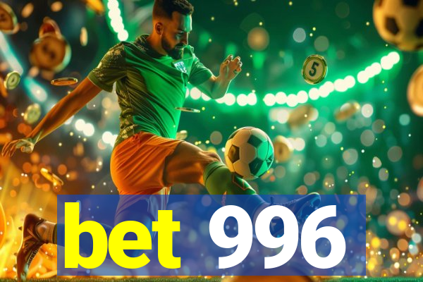 bet 996
